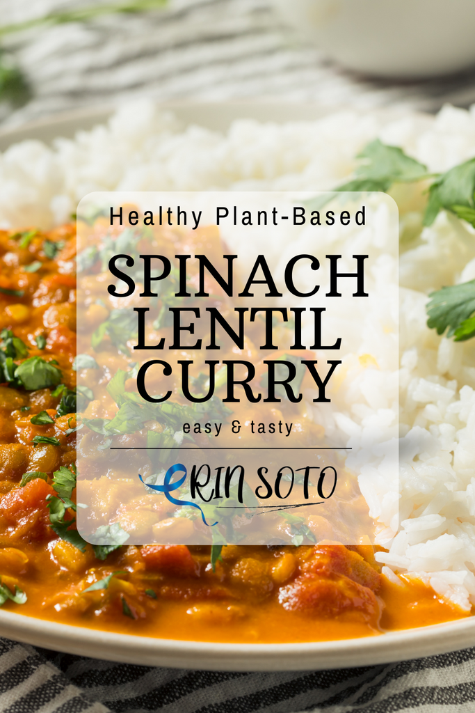 Healthy Plant-Based Spinach Lentil Curry by Erin Soto